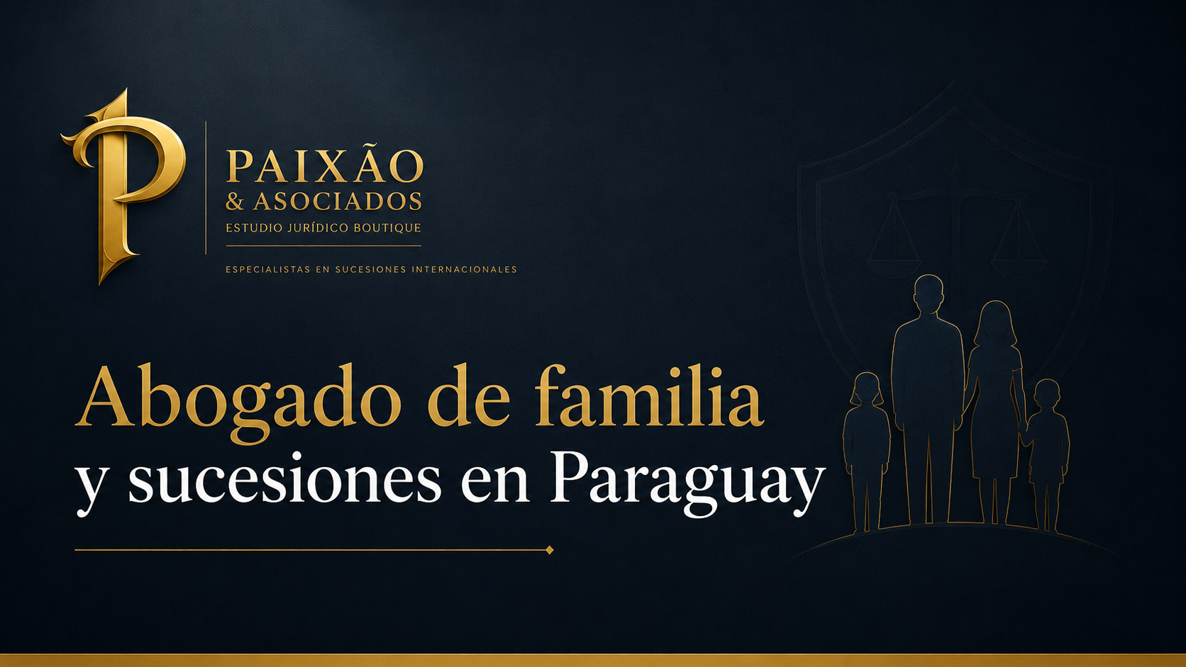 Abogado de familia y sucesiones en Paraguay con asesoría legal de Paixão & Asociados