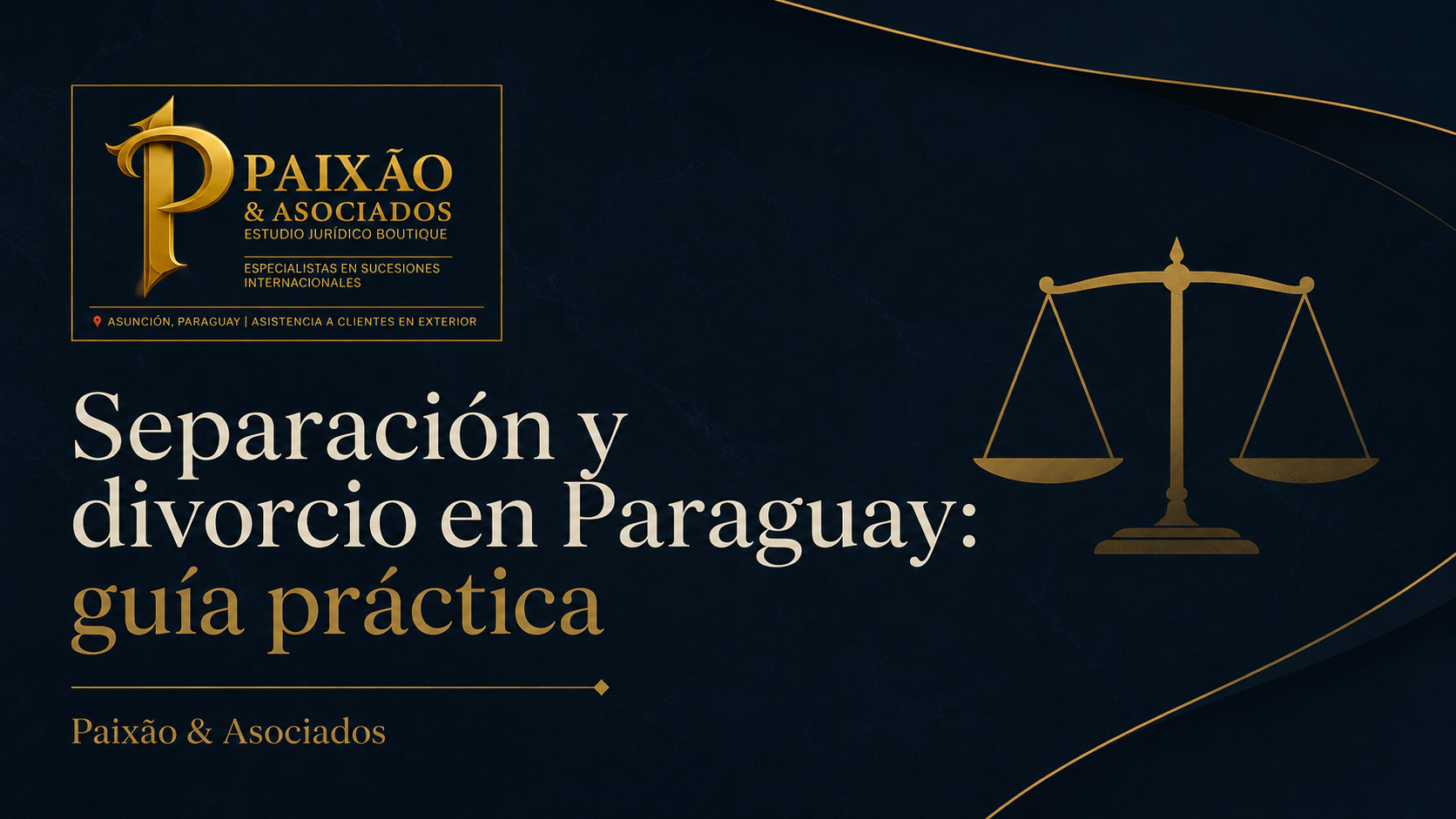 Separación y divorcio en Paraguay con asesoramiento legal de Paixão & Asociados