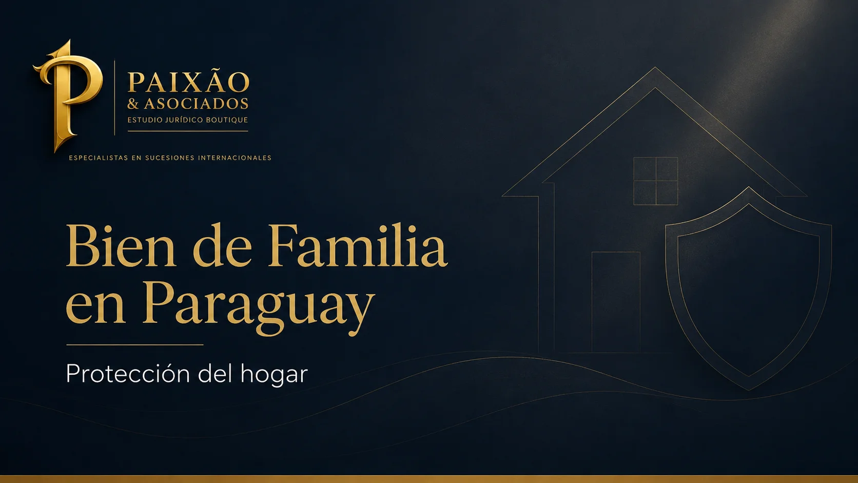 Bien de Familia en Paraguay para protección del hogar con asesoramiento legal de Paixão & Asociados