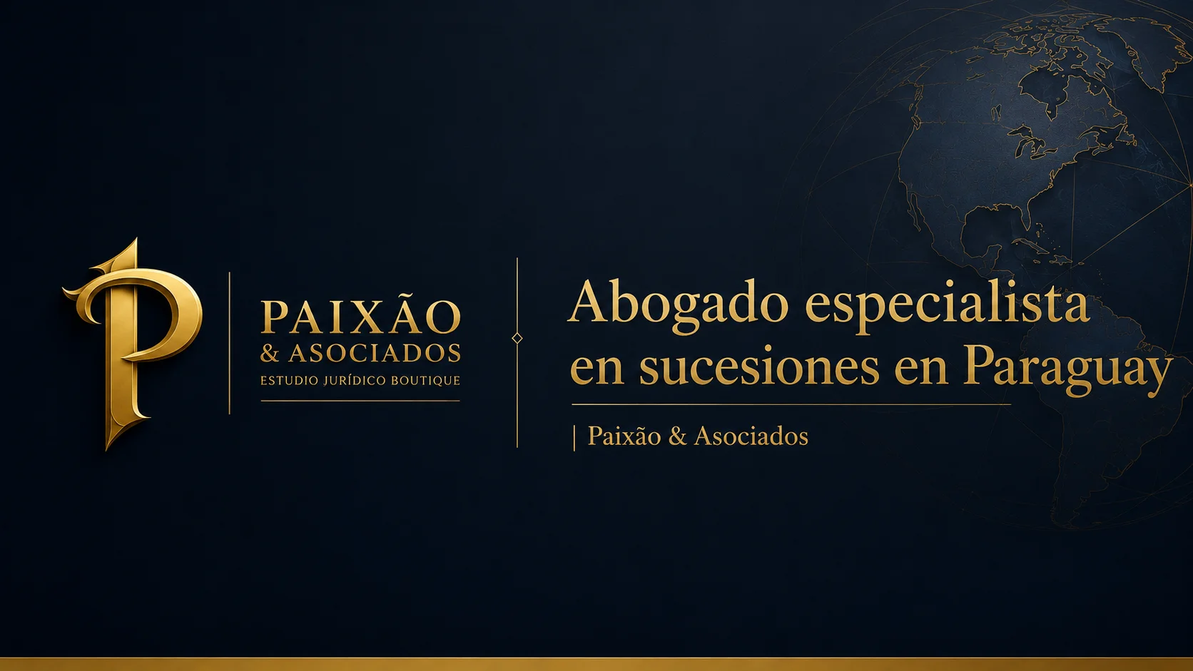 Abogado especialista en sucesiones en Paraguay con asesoramiento legal de Paixão & Asociados