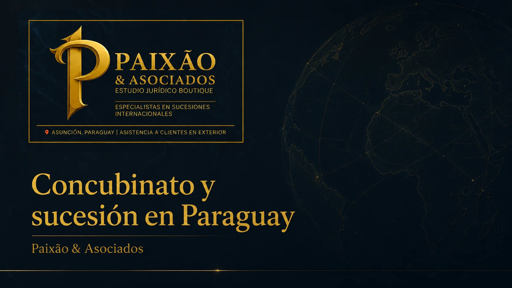 Concubinato y sucesión en Paraguay con asesoramiento legal de Paixão & Asociados