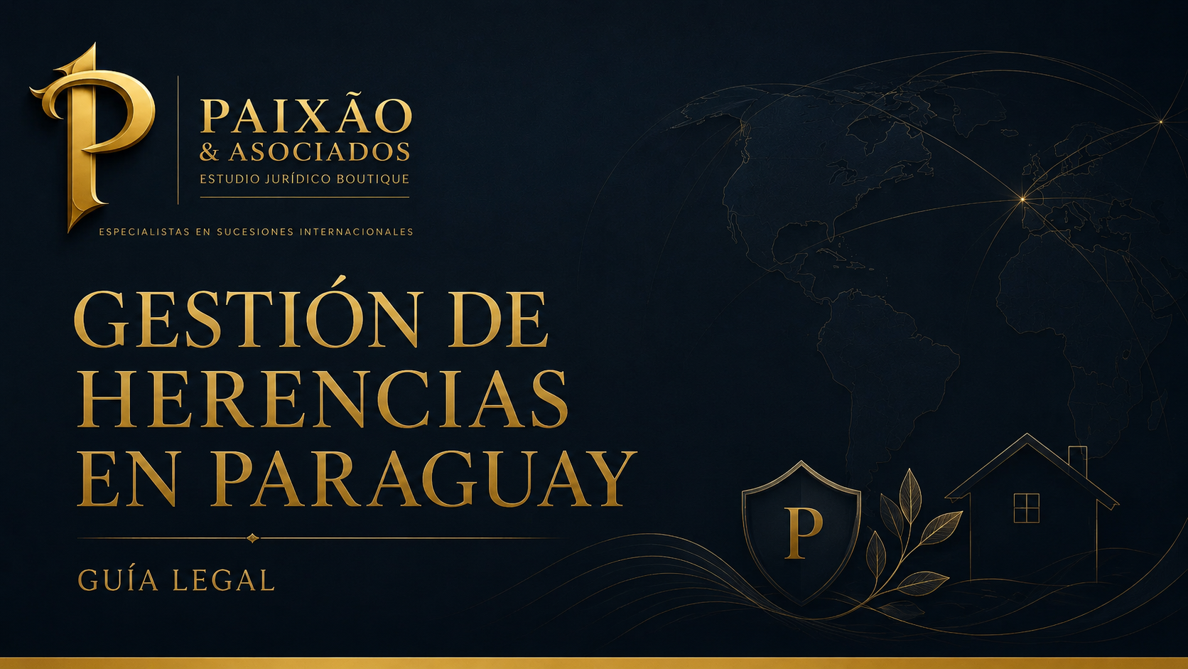 Gestión de herencias en Paraguay con asesoramiento legal de Paixão & Asociados