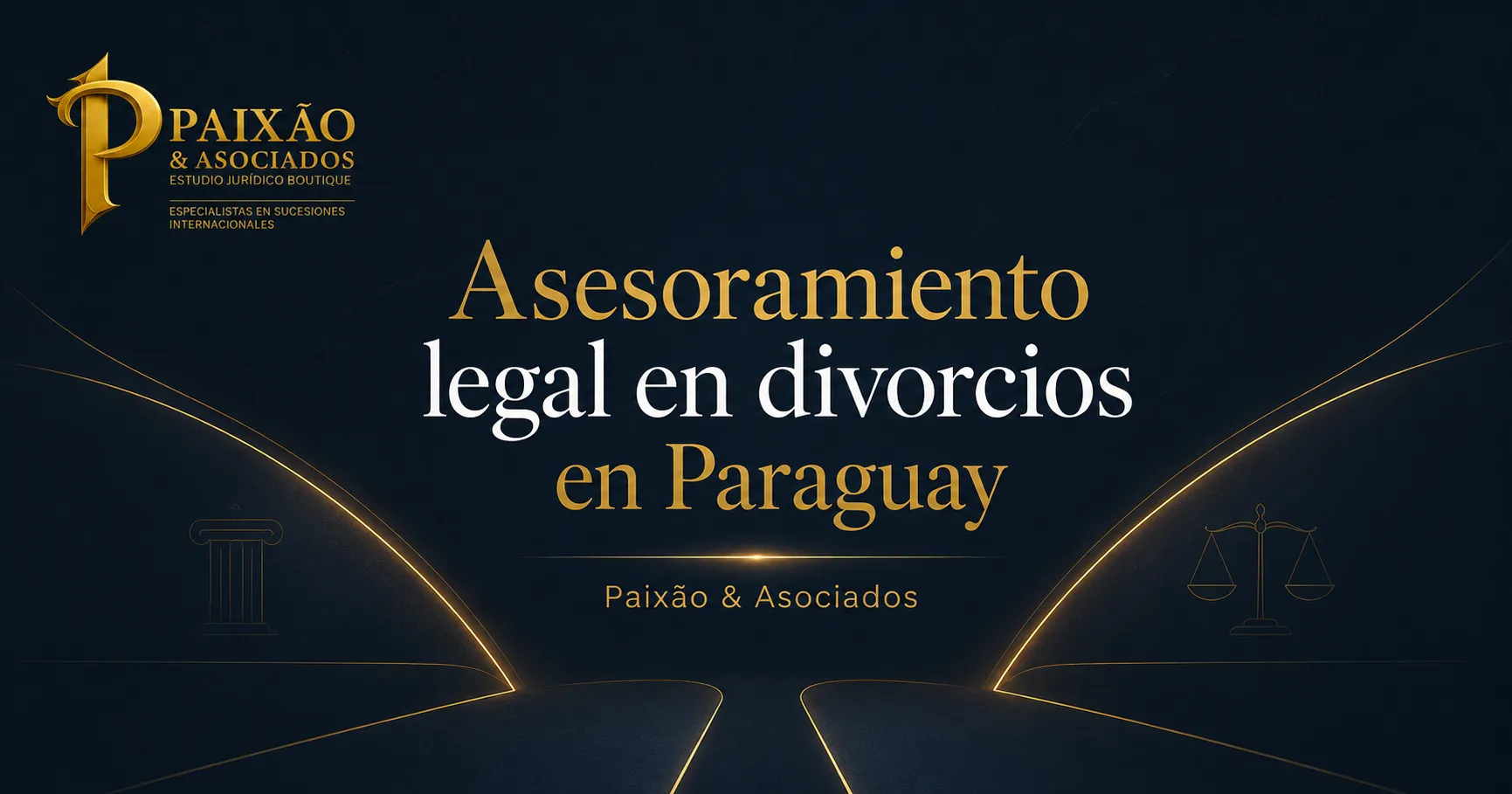 Asesoramiento legal en divorcios en Paraguay - Paixão & Asociados