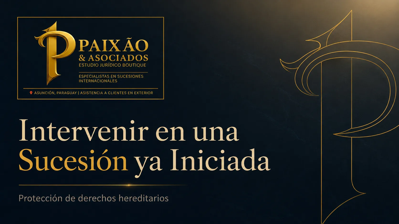 Intervenir en una sucesión ya iniciada en Paraguay - Paixão & Asociados
