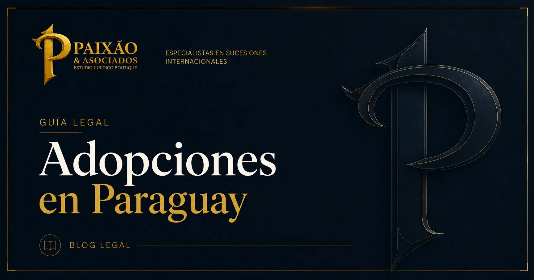 Adopciones en Paraguay guía legal - Paixão & Asociados