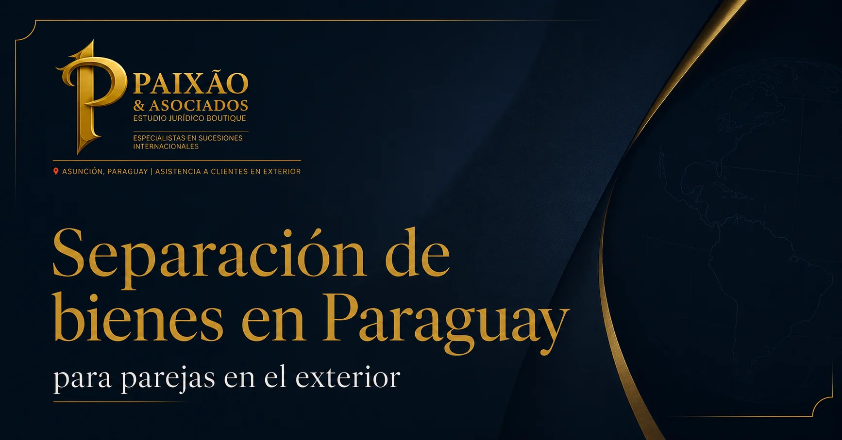 Separación de bienes en Paraguay para parejas en el exterior - Paixão & Asociados