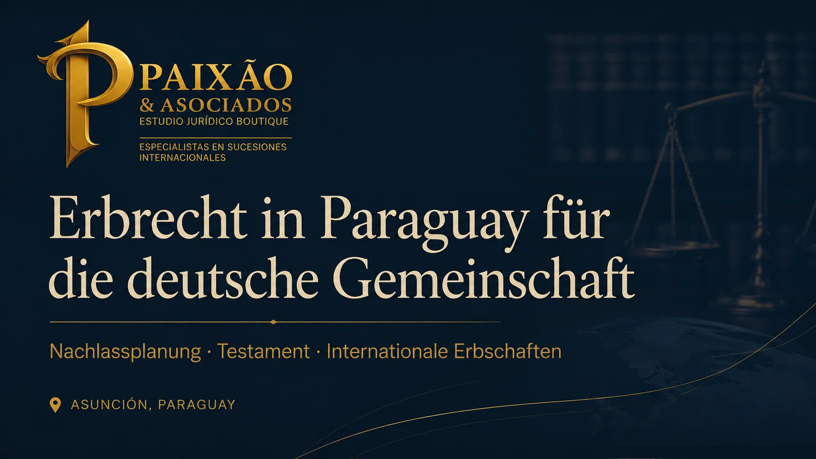 Erbrecht in Paraguay für die deutsche Gemeinschaft - Paixão & Asociados