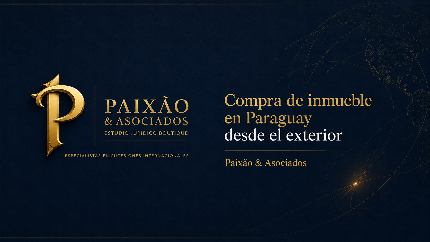 Compra de inmueble en Paraguay desde el exterior con representación legal de Paixão & Asociados